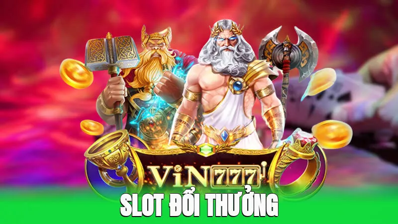 Slot Đổi Thưởng
